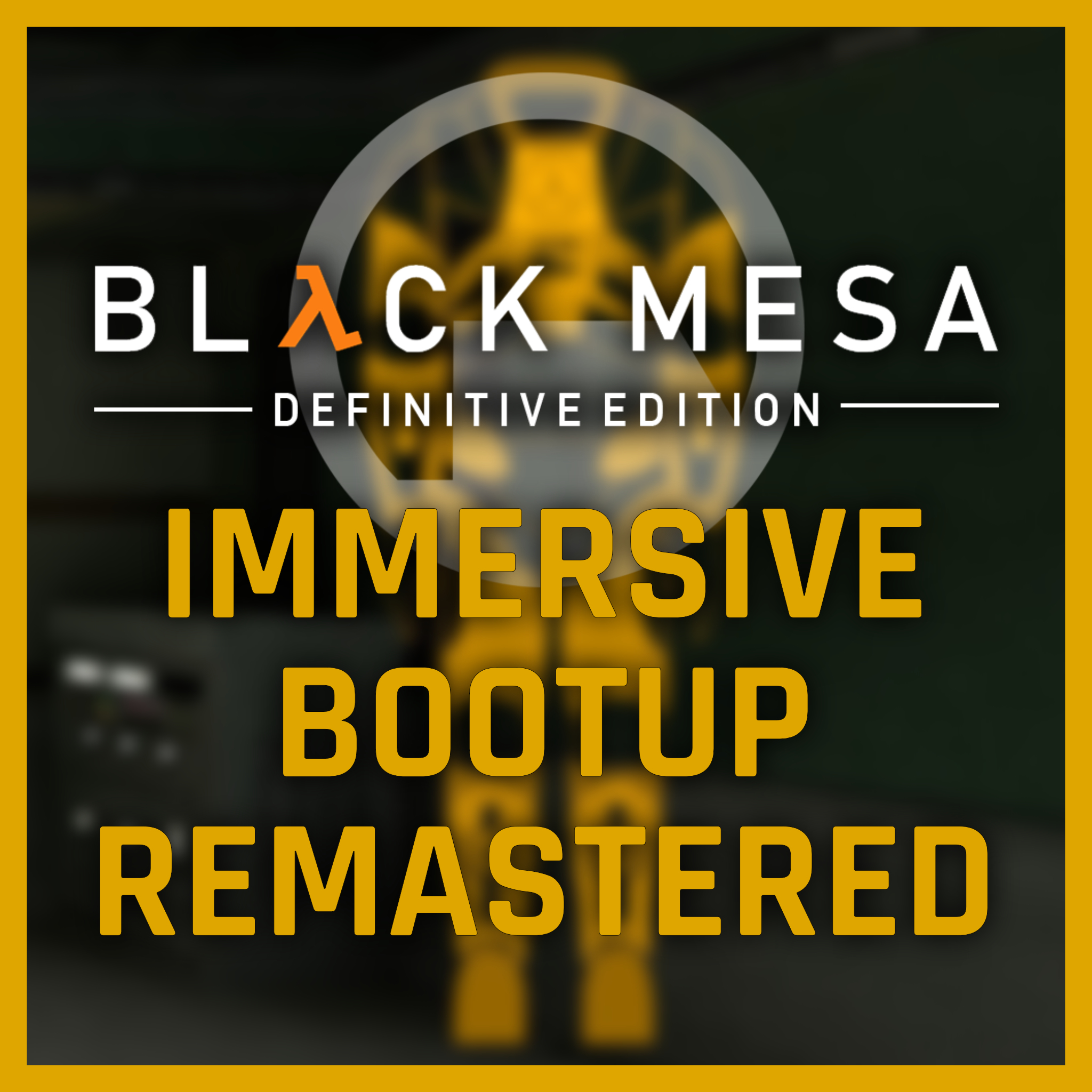 Immersive Bootup - Remastered