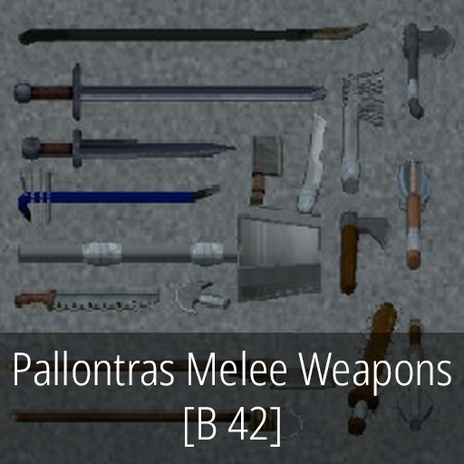 [B42.20] Pallontras Melee Weapons (WIP) – Project Zomboid Mod