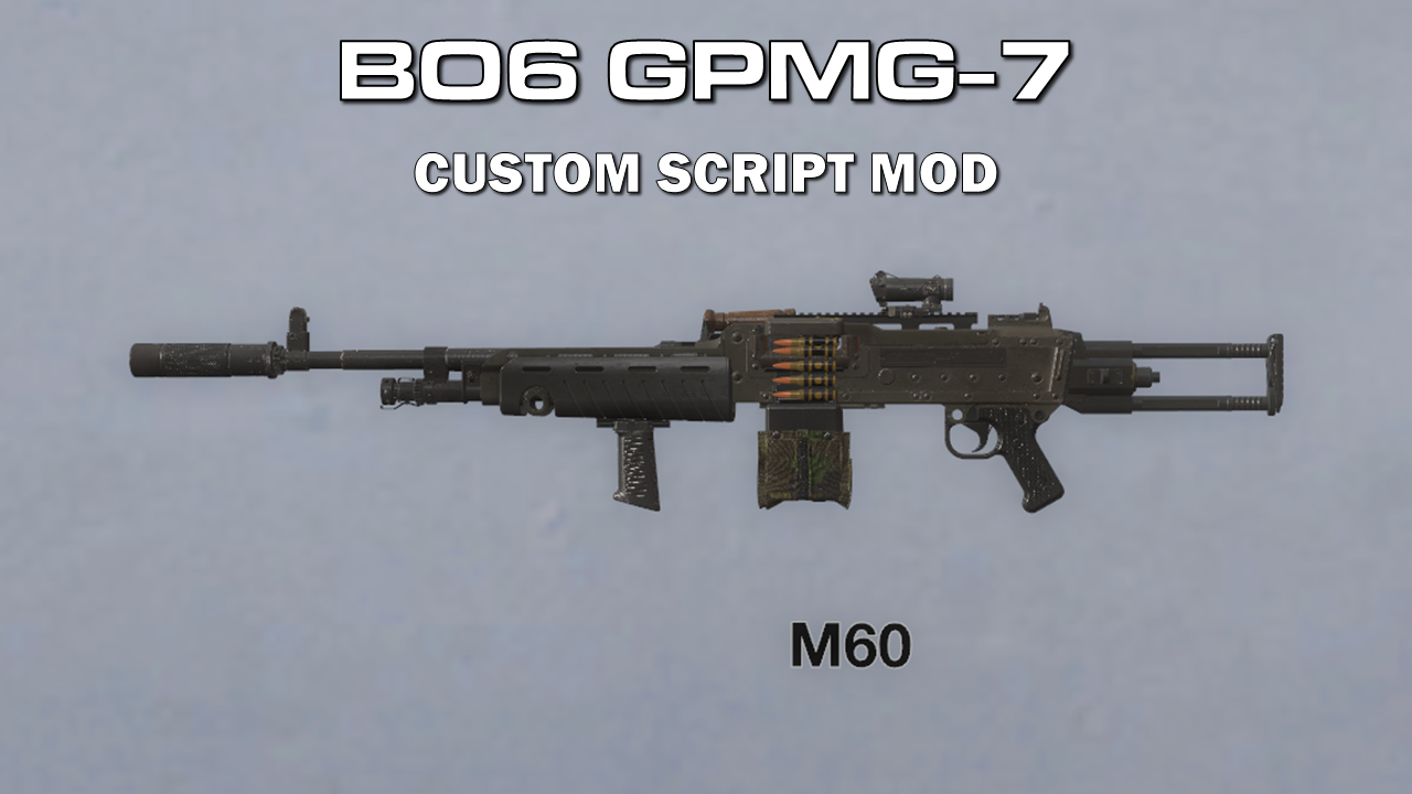 BO6 GPMG-7 - Custom Script Mod (M60)
