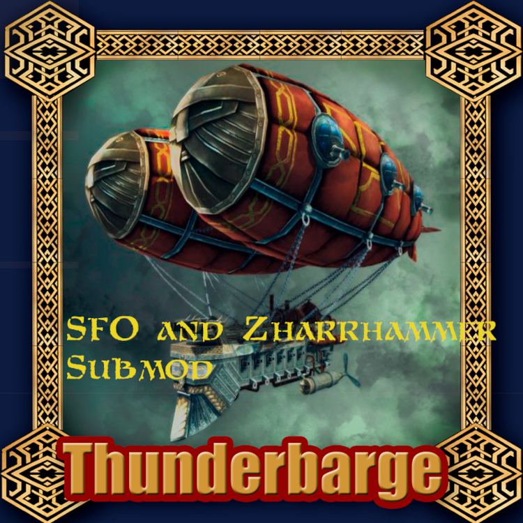 Dwarf Thunderbarge (SFO Zharrhammer Submod)
