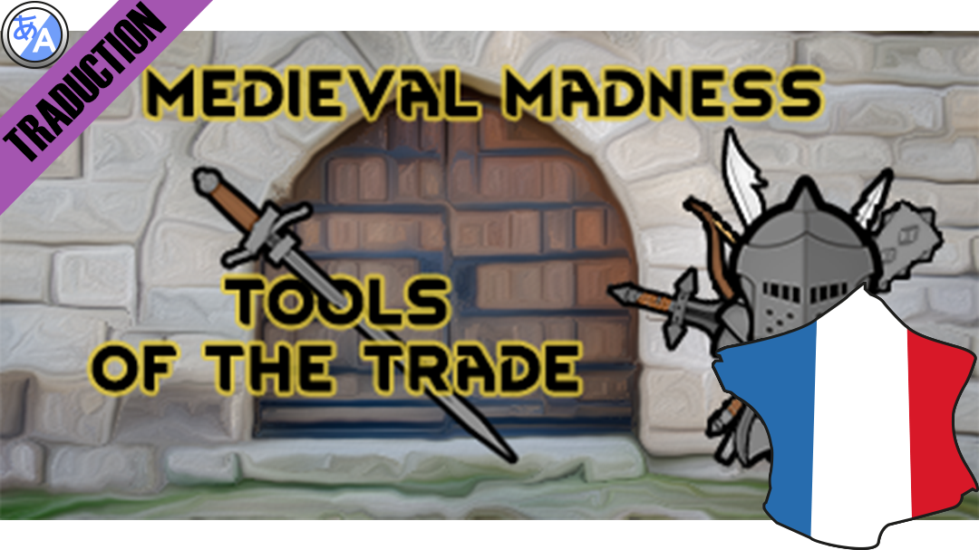 Medieval Madness: Tools of the Trade [Fr]