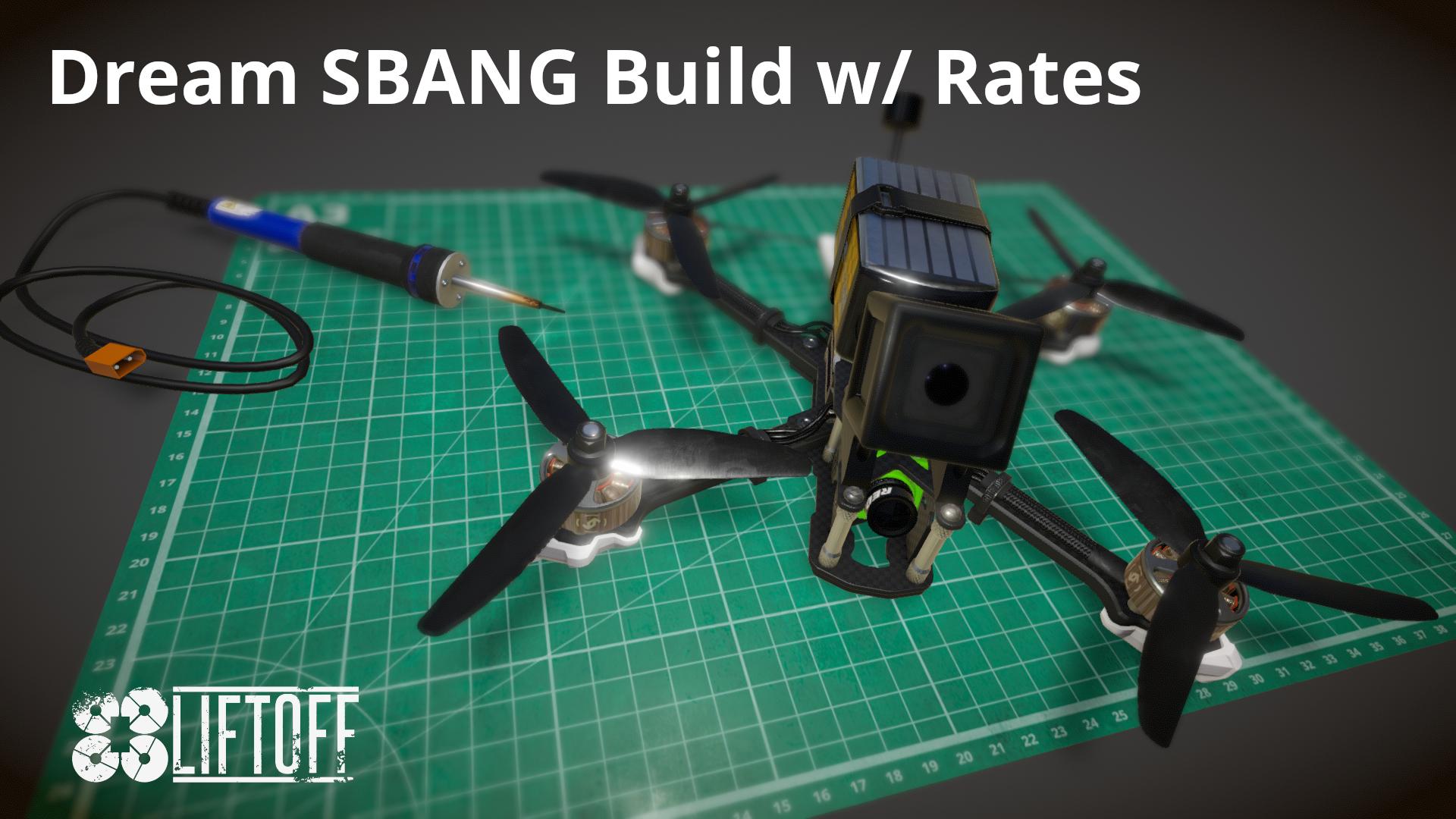 Dream SBANG Build w/ Rates