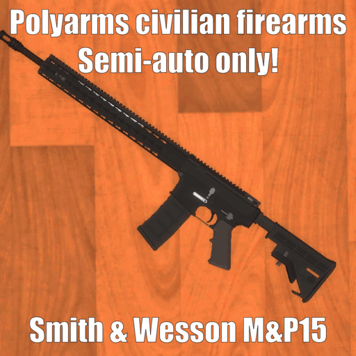 [ARC9] Polyarms civilian firearms (WASR 10, S&W M&P15, SAIGA-9)
