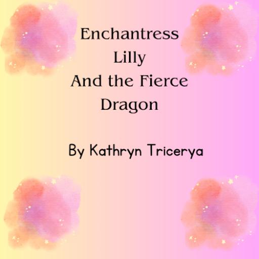 Enchantress Lilly and the fierce dragon