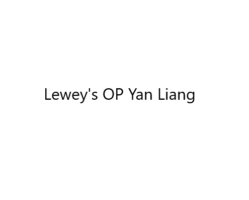 Leweys OP Yan Liang