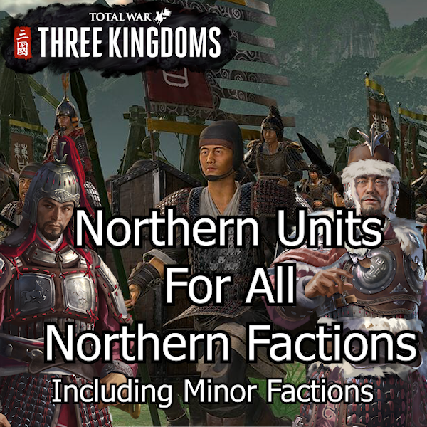 Northern Factions Can Recruit Northern Units + Unique Units for Minor Factions