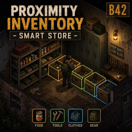 Proximity Inventory - Smart Store [B42] – Project Zomboid Mod