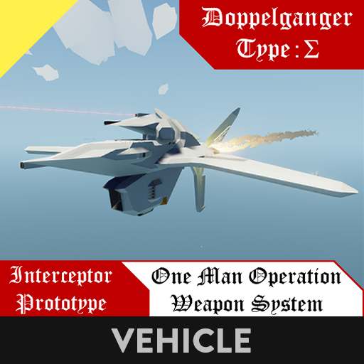 Doppelgenger type:Σ Prototype [One Man Operation Weapon System]