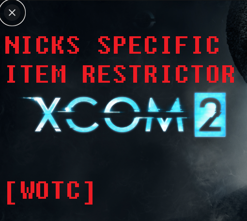 [WOTC] Nick's Specific Item Restrictor