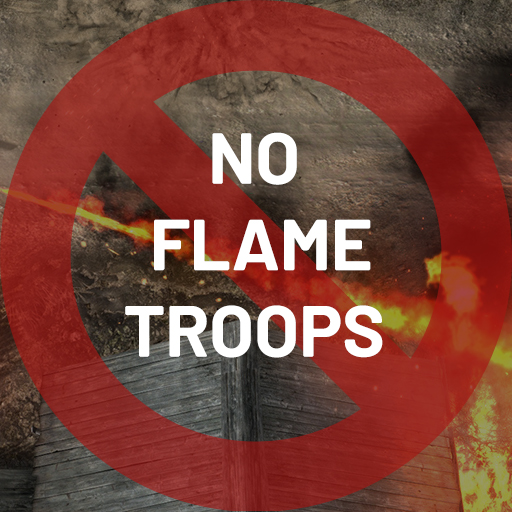 No Flame Troops