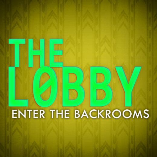 THE LOBBY: ENTER THE BACKROOMS