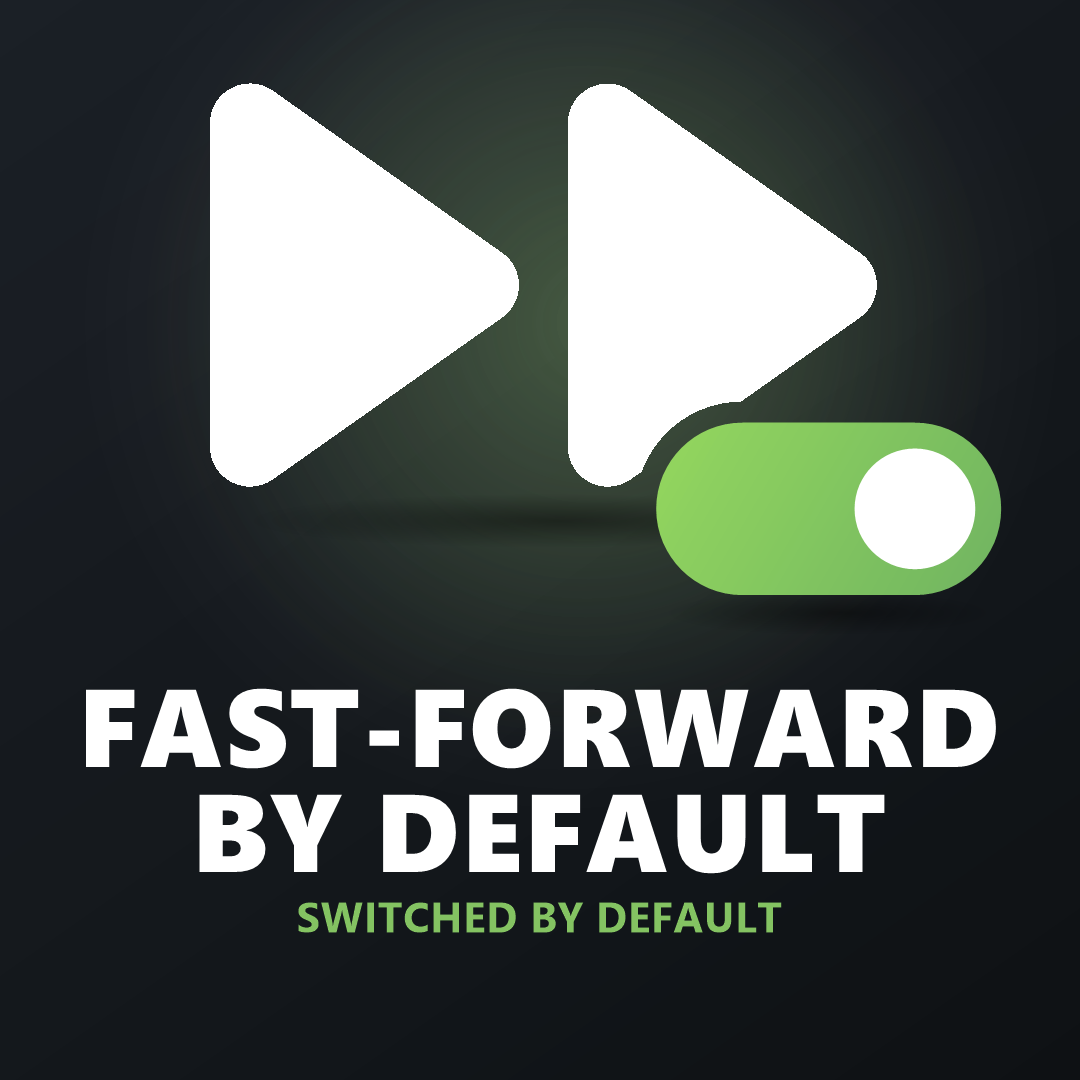 Fast-Forward by Default preview