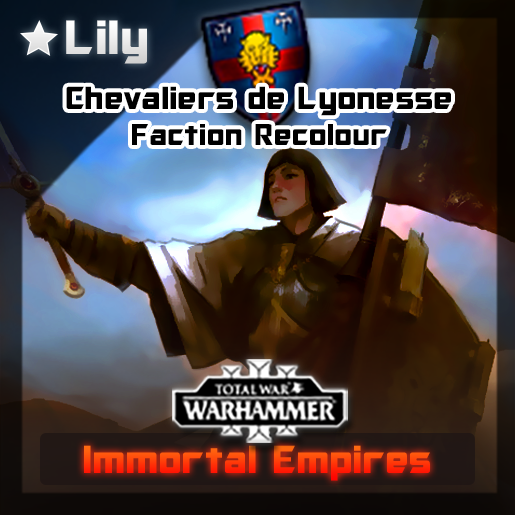 Lily's Chevaliers de Lyonesse Faction Recolour