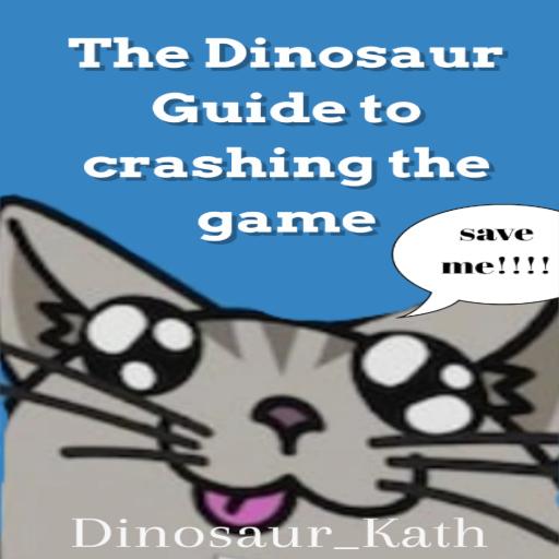 The dinosaur guide to crashing the game