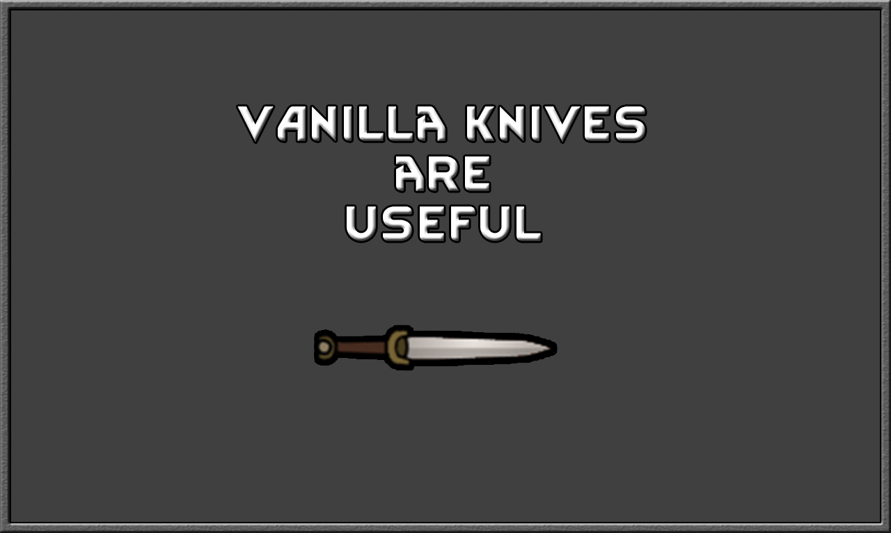 Vanilla Knives are Useful