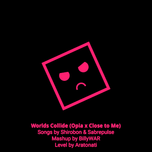 Worlds Collide (Opia x Close to Me)