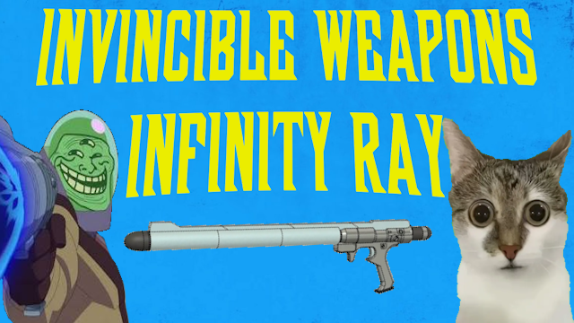 Invincible Weapons - Infinity Ray