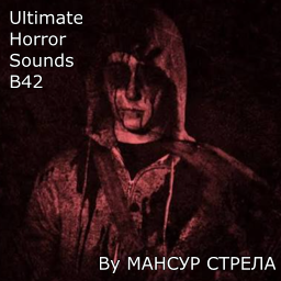 Ultimate Horror sounds[WIP] – Project Zomboid Mod