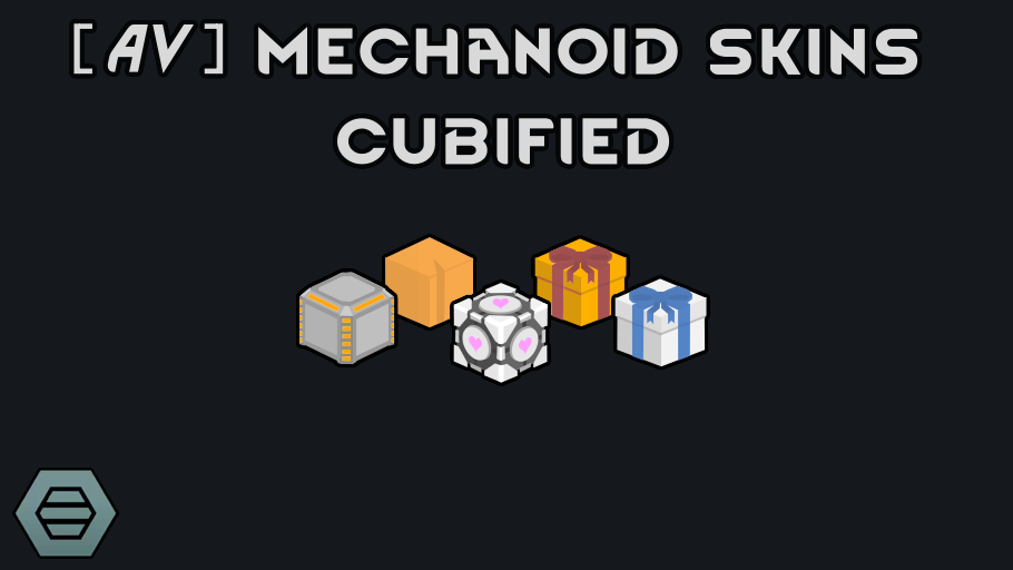 [AV] Mechanoid Skins: Cubified