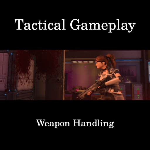 Tactical Gameplay: Weapon Handling preview