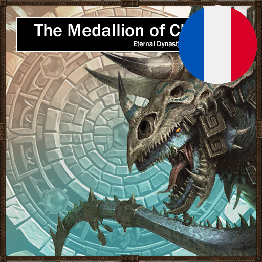 Français - Eternal Dynasties (Version 1.3.4) - Medallion of Chaqua (Updated for Bhashiva 8.0) par Slavyk