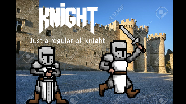 Just a Knight