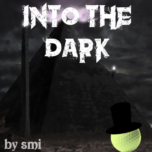 INTO THE DARK [18 Holes] by smi