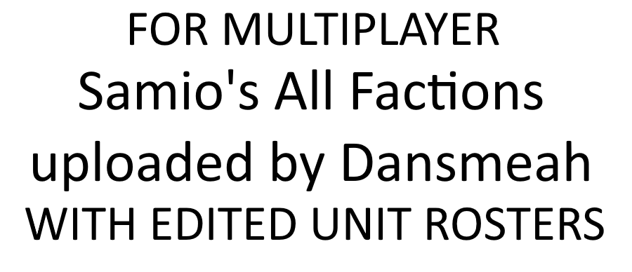 Dansmeah's All factions Playable + Multiplayer Campaign