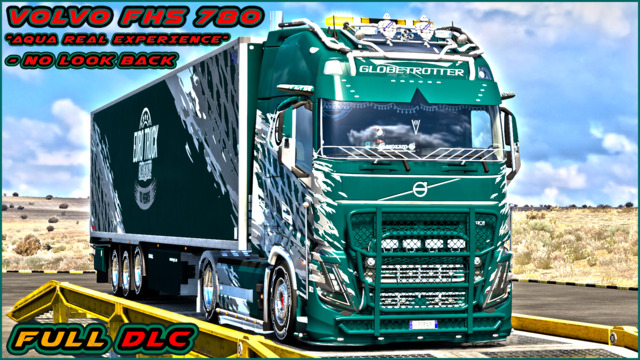 ​VOLVO FH5 780 "AQUA REAL EXPERIENCE" — NO LOOK BACK