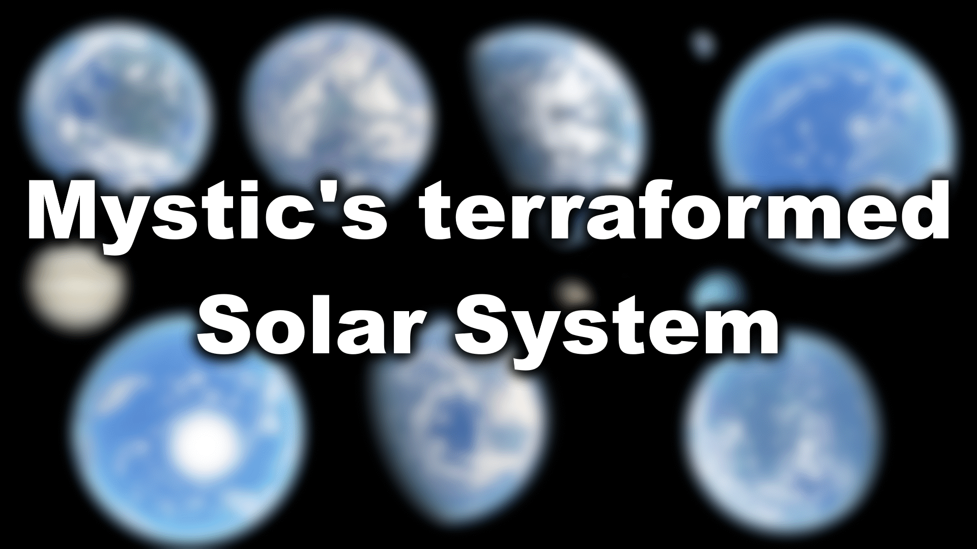 Mystic's Terraformed Solar System