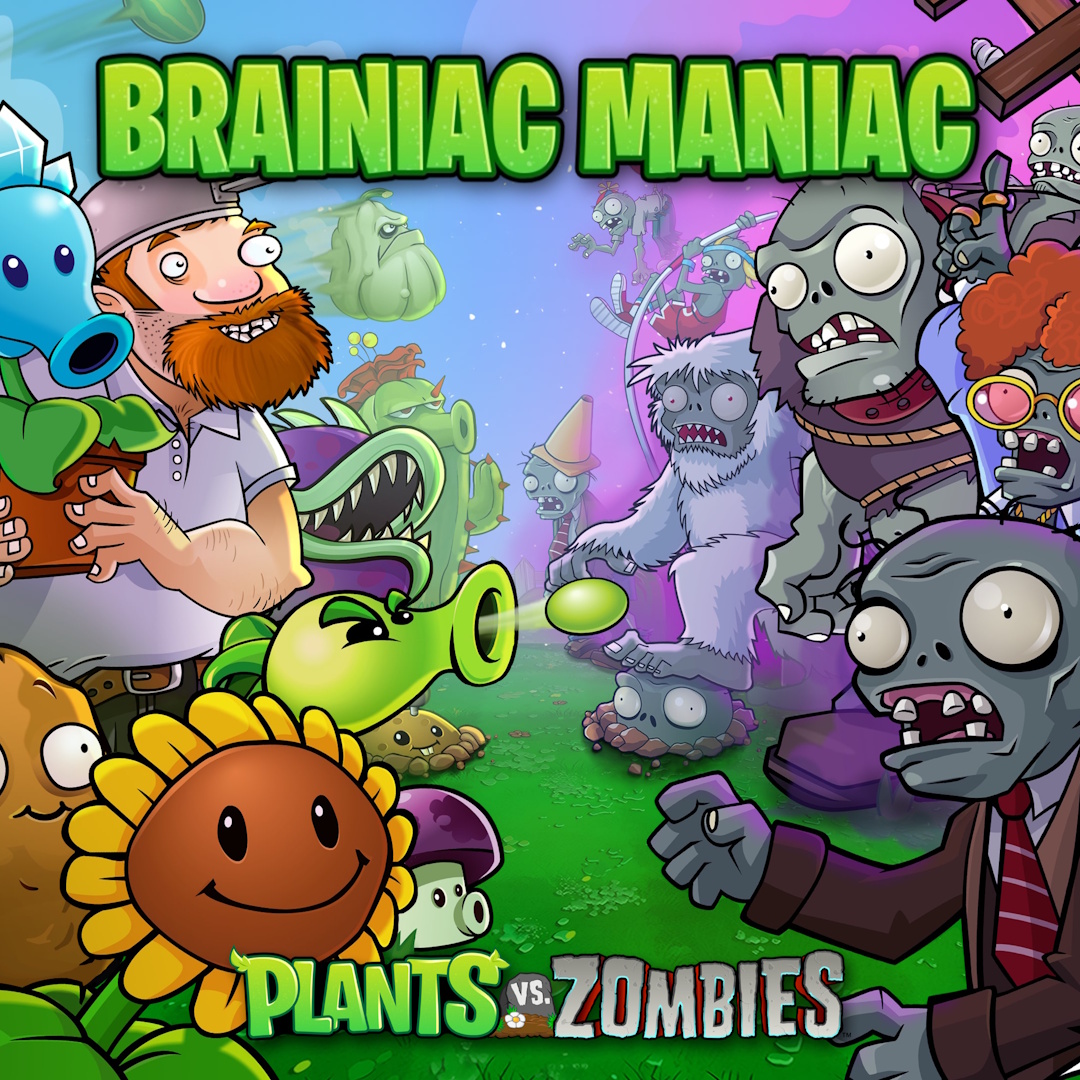 Brainiac Maniac - Plants vs. Zombies
