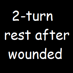 2-turn rest after wounded
