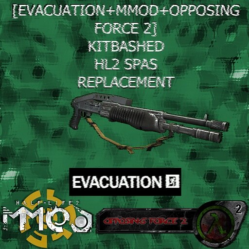 [EVACUATION+MMOD+OF2] Kitbashed HL2 Spas/Shotgun replacement with C_Hands
