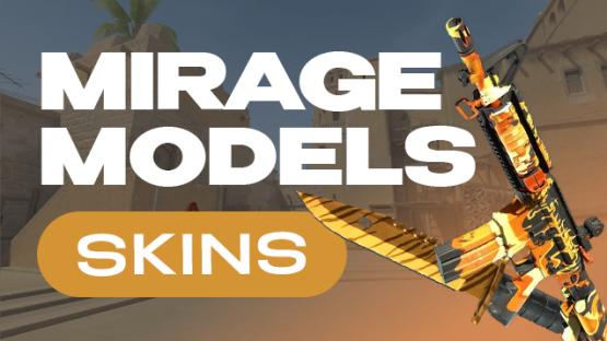 MIRAGE MODELS ➖ SKINS – Counter-Strike 2 Mod