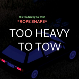 Too Heavy To Tow [B42.12 compatible, B42.13 unsure]