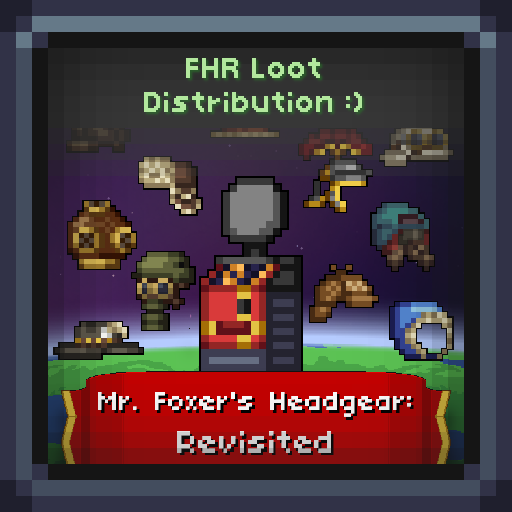 Foxer's Headgear Revisited Loot Distribution