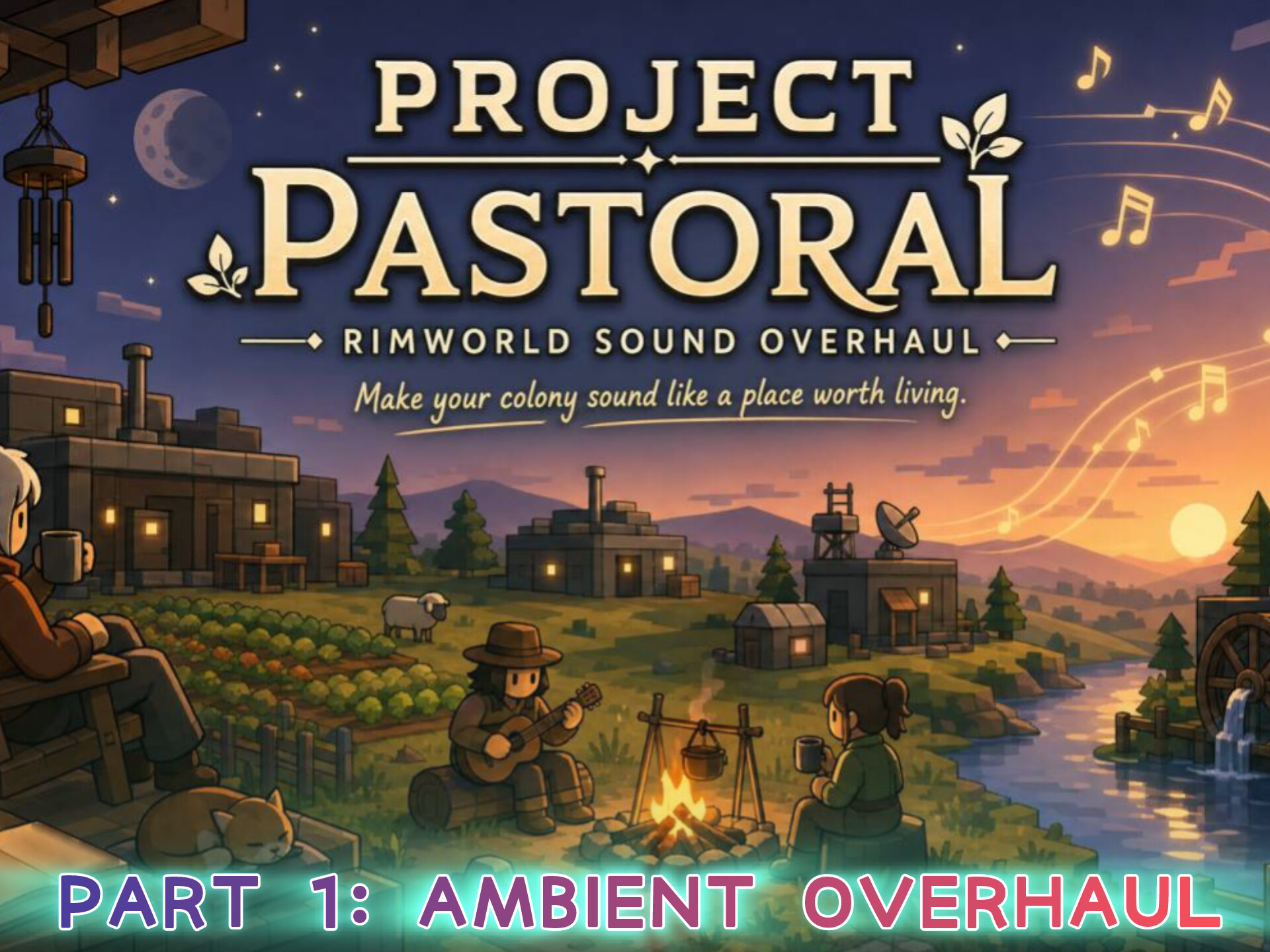 Project Pastoral：RimWorld Sound Overhaul - Part 1
