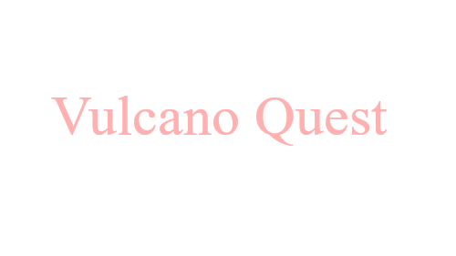 The Vulcano Quest