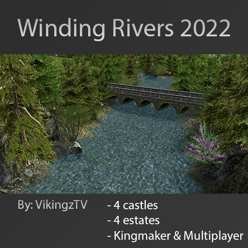Winding Rivers 2022 [Kingmaker & Multiplayer]