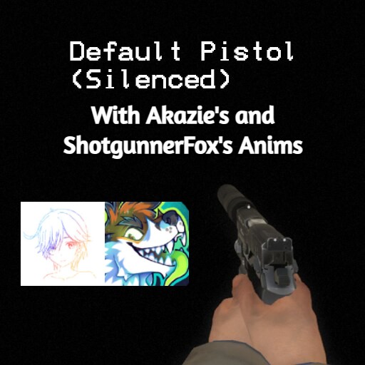 Silenced Pistol with Akazie's and ShotgunnerFox's Anims