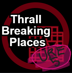 Thrall Breaking Places (URE5)