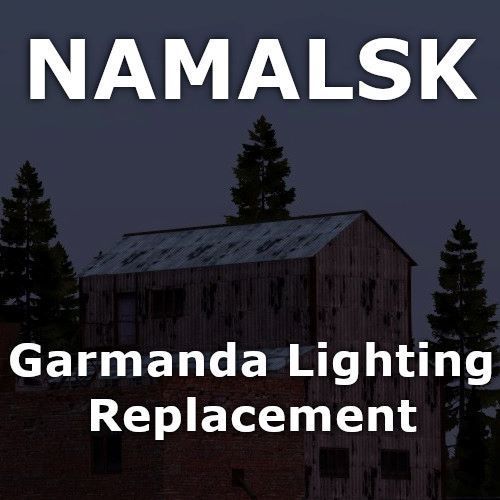 Namalsk - Garmanda Lighting Replacement