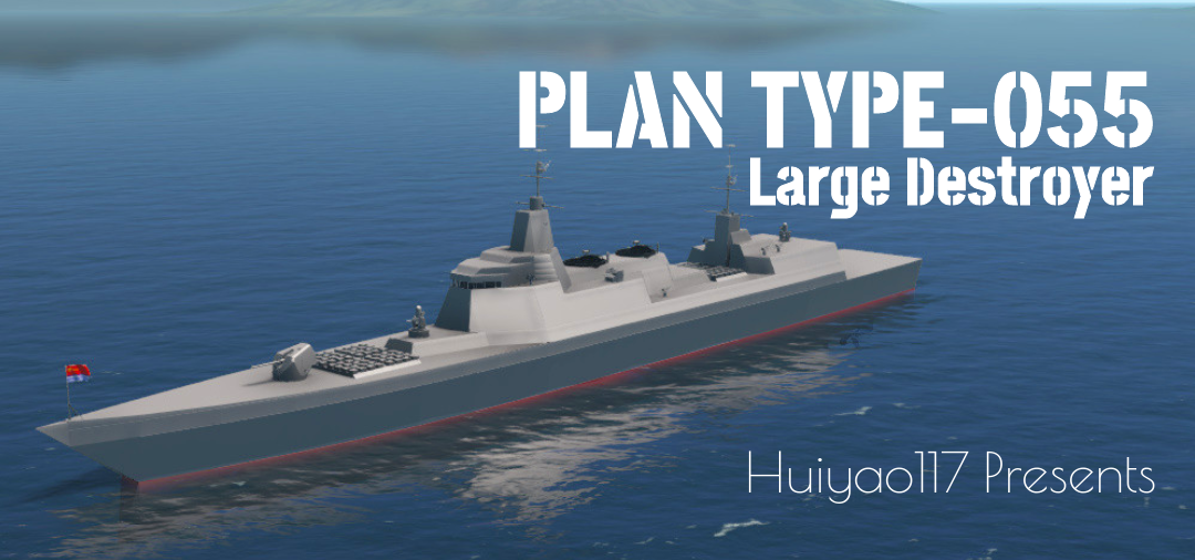 --PLAN-- 055 Class Destroyer