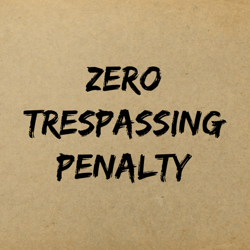 Zero Trespassing Penalty