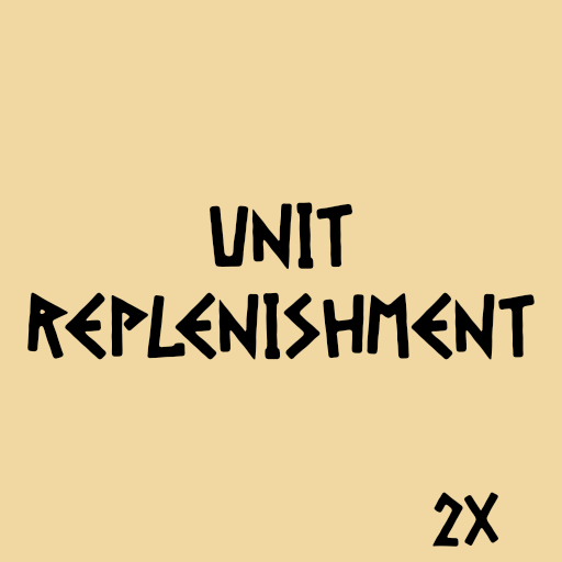 2X Unit Replenishment