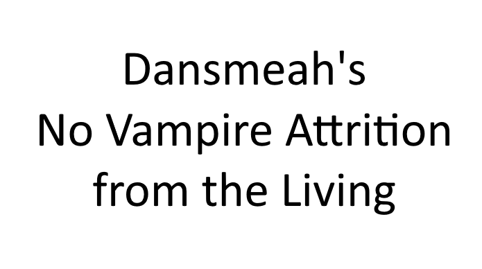 dansmeah's no attrition for vampires in living territory