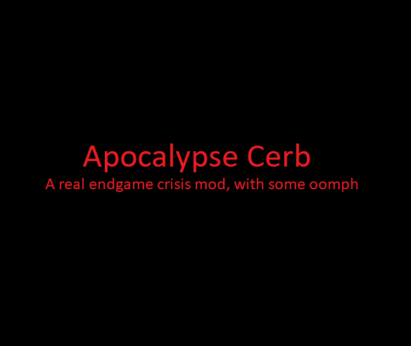 Apocalypse Cerb - Endgame Crisis Mod