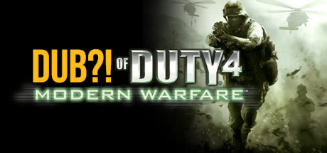 Dub Of Duty 4 Modern Warfare! CoD 4 MW Campaign Pack
