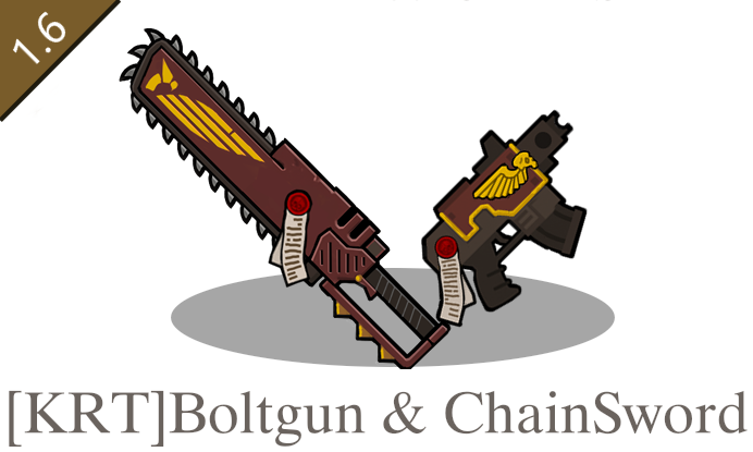 [KRT]40K Boltgun and Chainsword