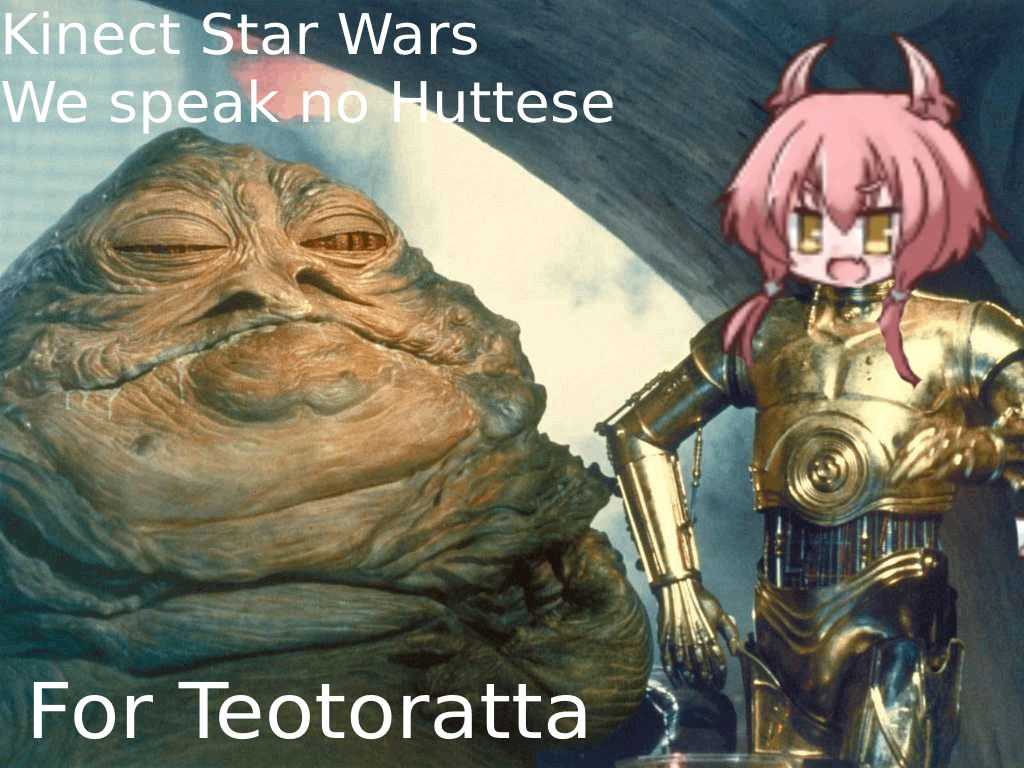Kinect Star Wars - We no speak Huttese Teotoratta (Music Replacer)